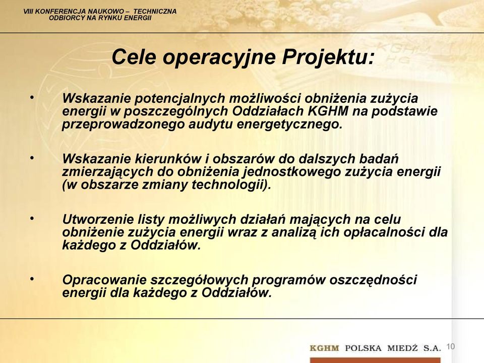 Wskazanie kierunków i obszarów do dalszych badań zmierzających do obniżenia jednostkowego zużycia energii (w obszarze zmiany