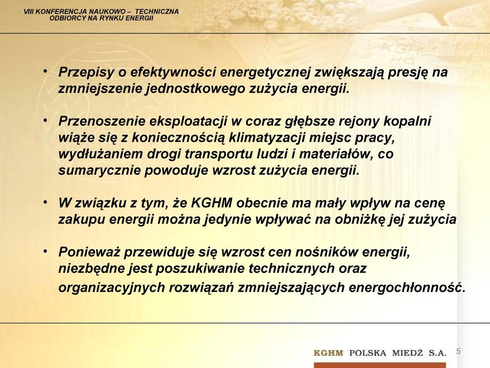 i materiałów, co sumarycznie powoduje wzrost zużycia energii.