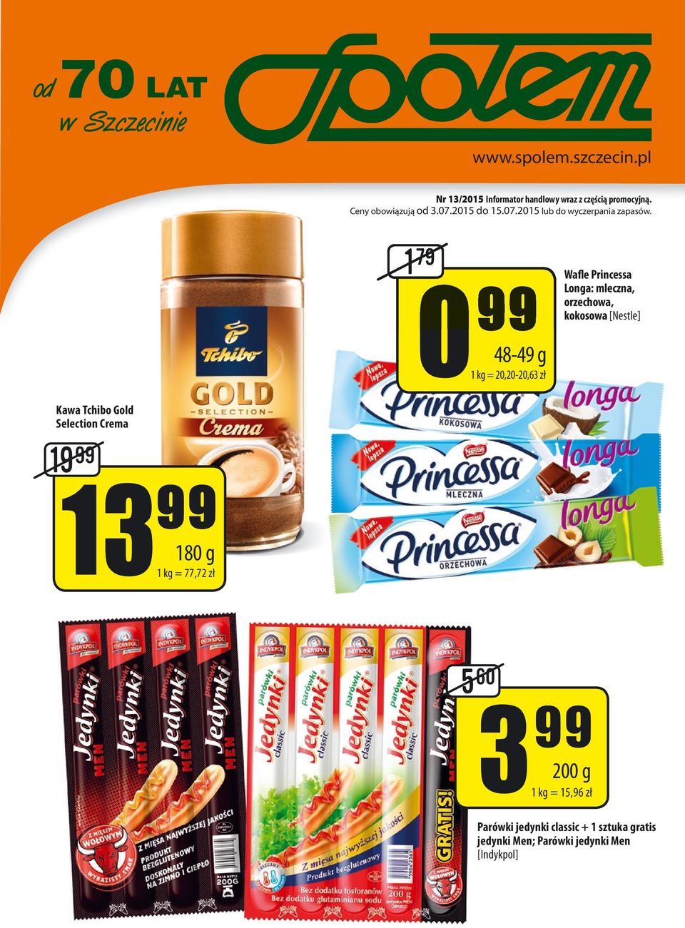 1 79 0 99 48-49 g = 20,20-20,63 zł Wafle Princessa Longa: mleczna, orzechowa, kokosowa [Nestle] Kawa