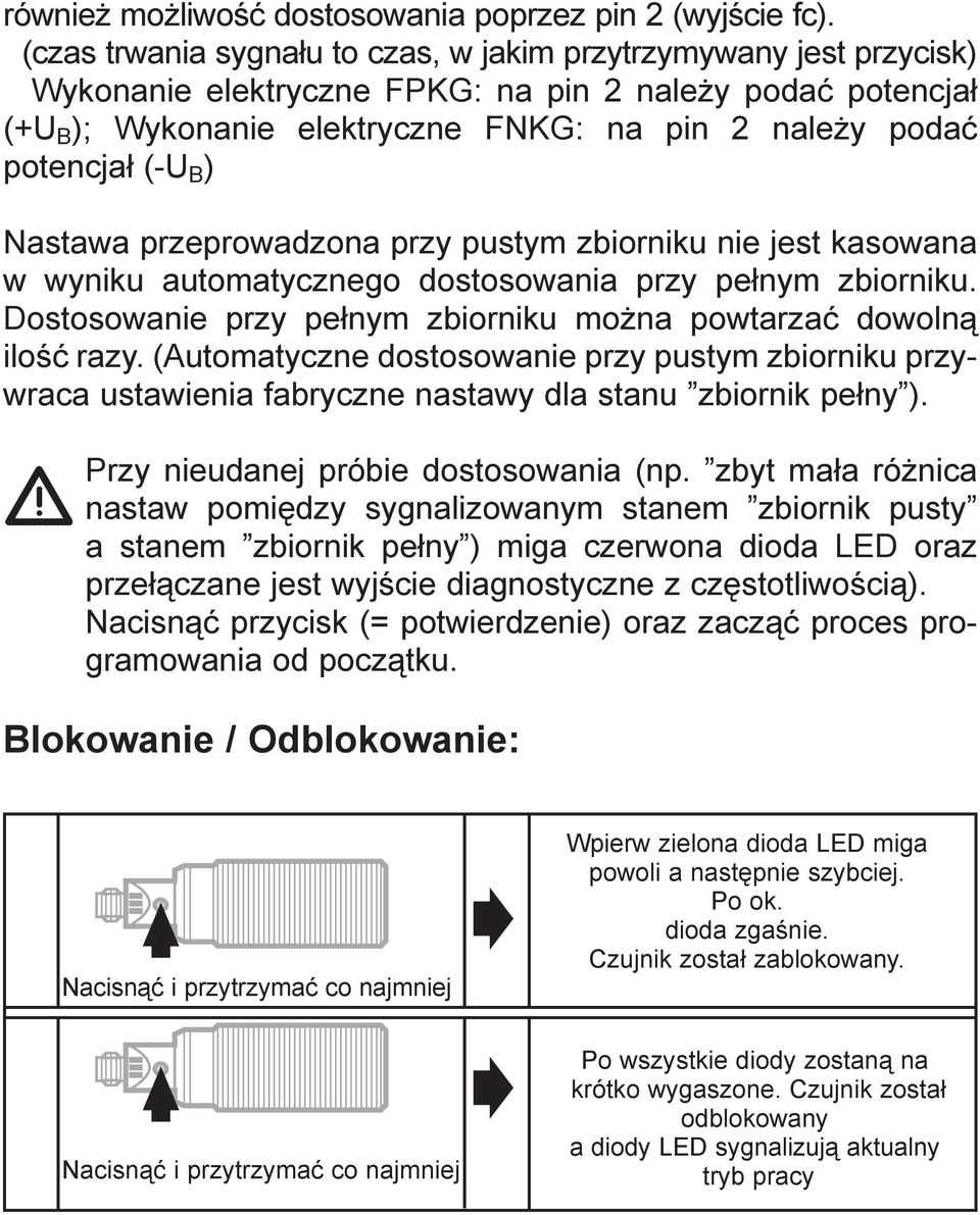 (-U B ) Nastawa przeprowadzona przy pustym zbiorniku nie jest kasowana w wyniku automatycznego dostosowania przy pełnym zbiorniku.