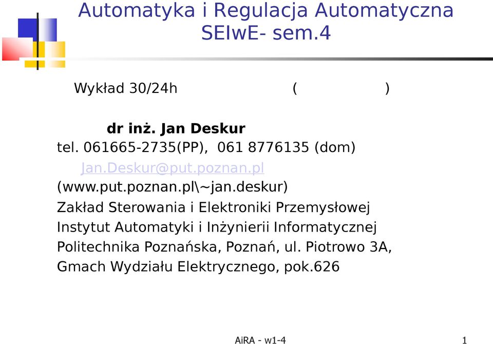 deskur) Zakład Sterowania i Elektroniki Przemysłowej Instytut Automatyki i Inżynierii