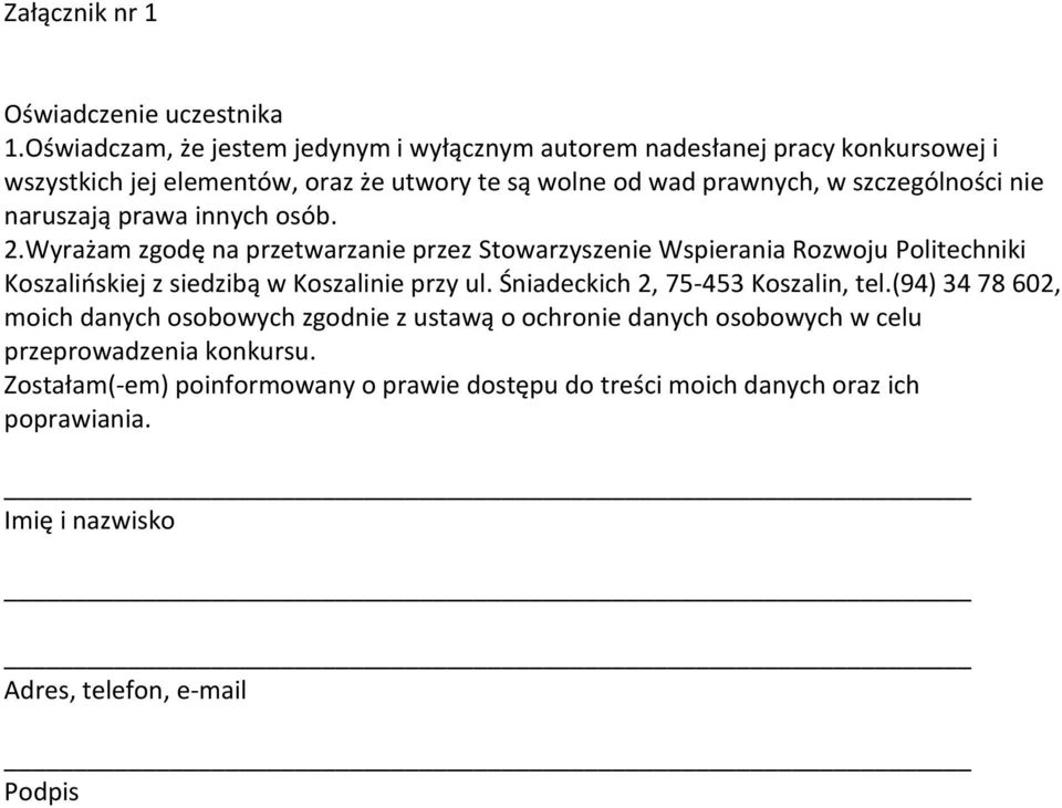 szczególności nie naruszają prawa innych osób. 2.