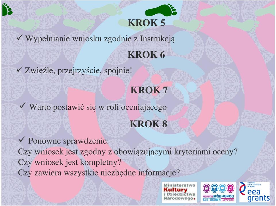 KROK 7 Warto postawić się w roli oceniającego KROK 8 Ponowne