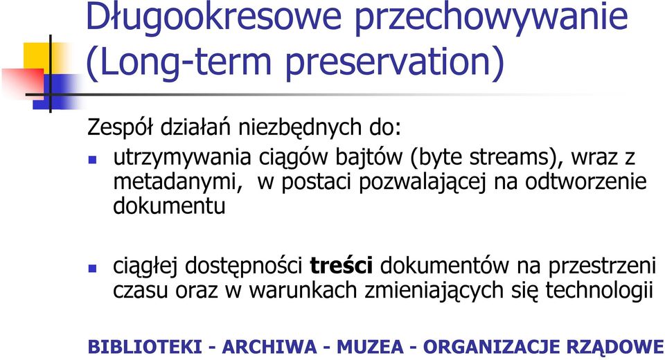 odtworzenie dokumentu ciągłej dostępności treści dokumentów na przestrzeni czasu oraz w