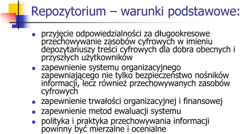 zapewniającego nie tylko bezpieczeństwo nośników informacji, lecz również przechowywanych zasobów cyfrowych zapewnienie