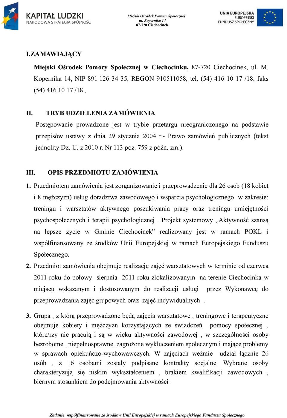 Nr 113 poz. 759 z późn. zm.). III. OPIS PRZEDMIOTU ZAMÓWIENIA 1.