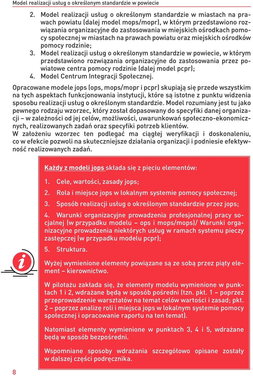 społecznej w miastach na prawach powiatu oraz miejskich ośrodków pomocy rodzinie; 3.