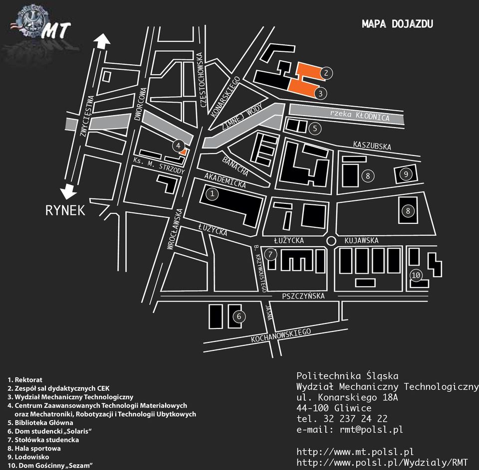 Centrum Zaawansowanych Technologii Materiałowych oraz Mechatroniki, Robotyzacji i Technologii Ubytkowych 5. Biblioteka Główna 6. Dom studencki Solaris 7. Stołówka studencka 8.