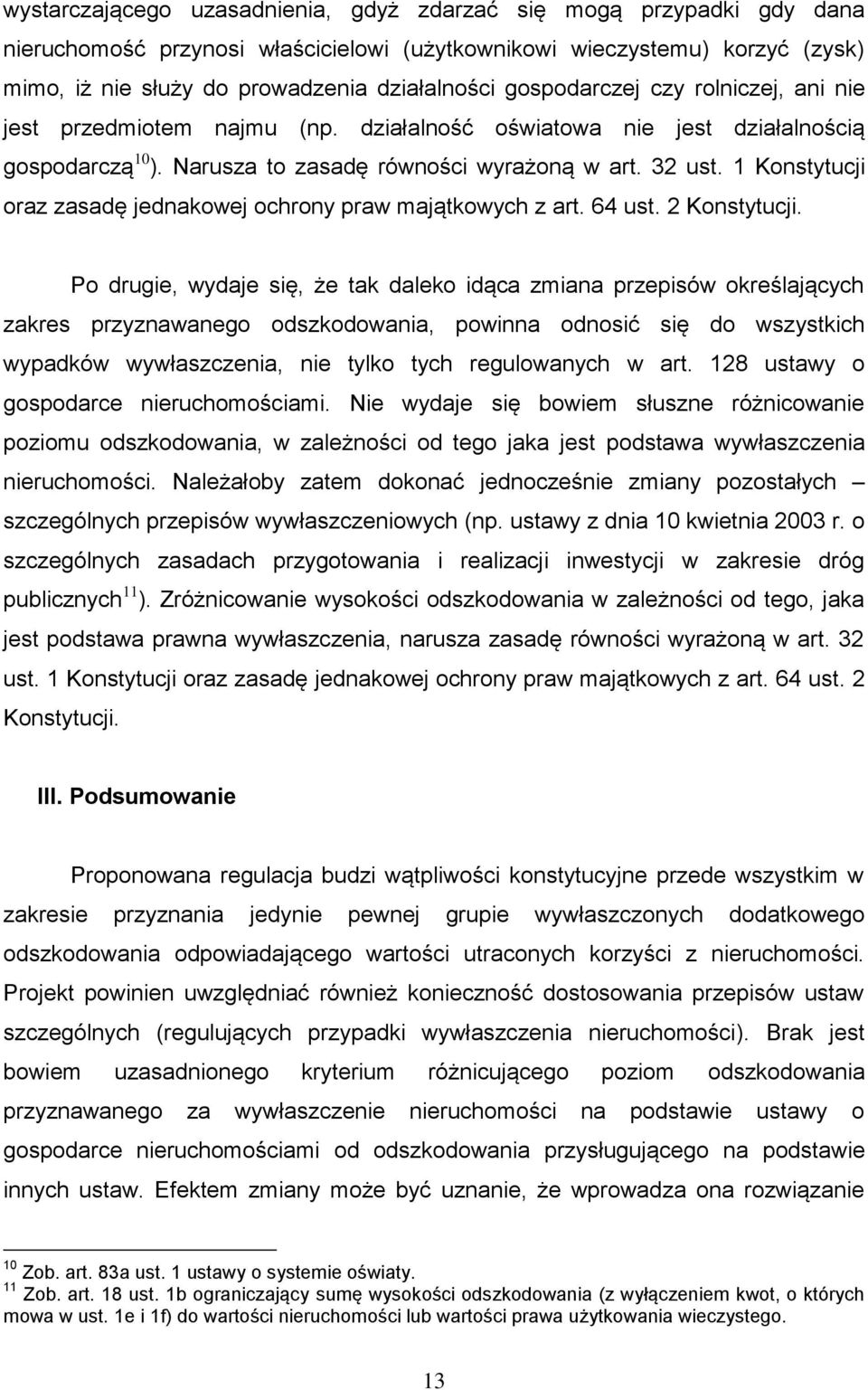 1 Konstytucji oraz zasadę jednakowej ochrony praw majątkowych z art. 64 ust. 2 Konstytucji.