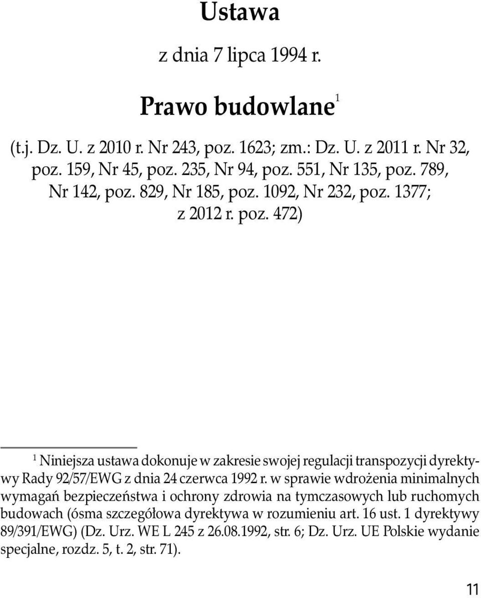 w sprawie wdrożenia minimalnych wymagań bezpieczeństwa i ochrony zdrowia na tymczasowych lub ruchomych budowach (ósma szczegółowa dyrektywa w rozumieniu art. 16 ust.