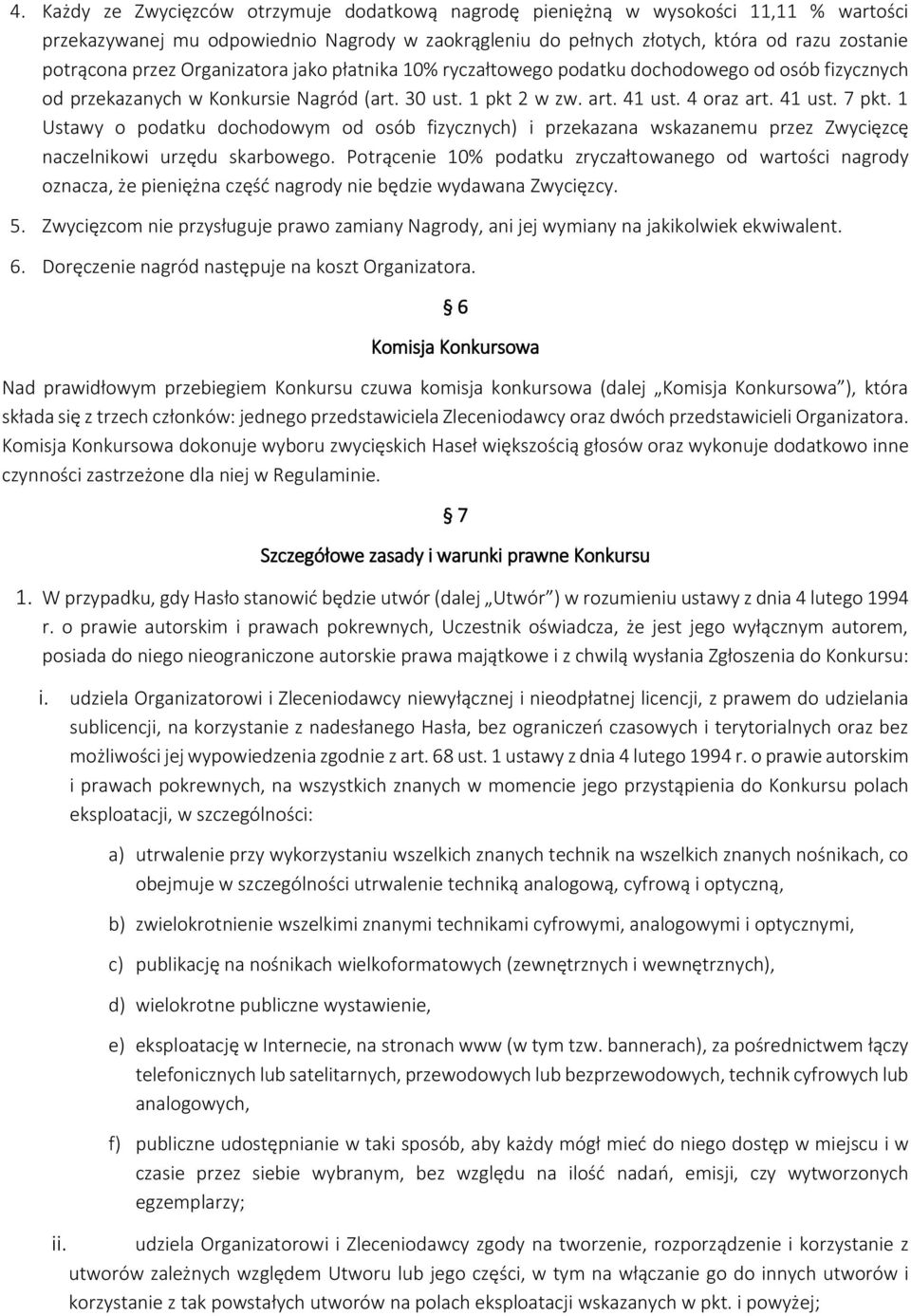 1 Ustawy o podatku dochodowym od osób fizycznych) i przekazana wskazanemu przez Zwycięzcę naczelnikowi urzędu skarbowego.