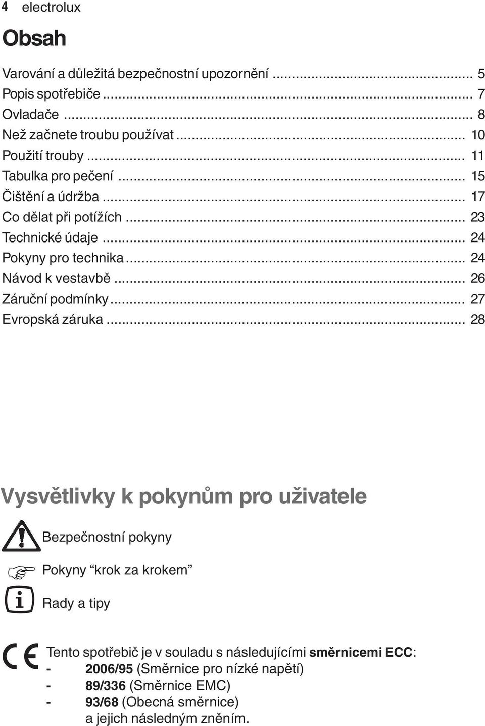 .. 26 Záruční podmínky... 27 Evropská záruka.