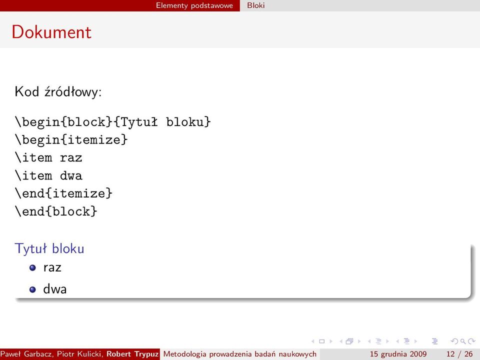 \end{itemize Tytuł bloku raz dwa Paweł Garbacz, Piotr Kulicki,