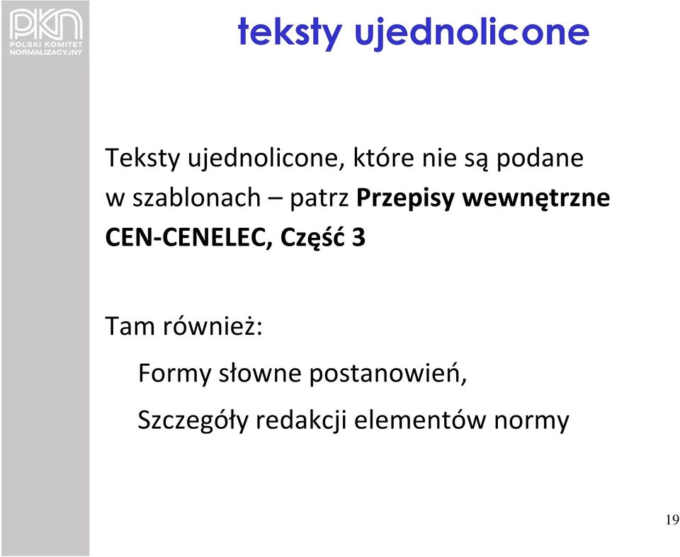 wewnętrzne CEN-CENELEC, Część 3 Tam również: