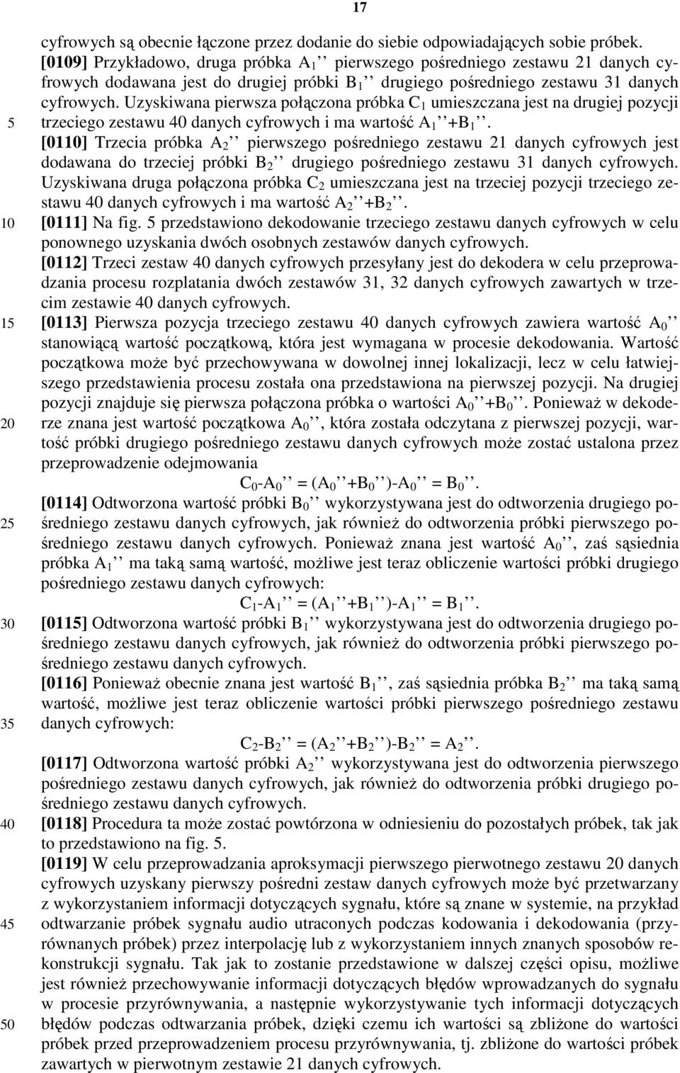 Uzyskiwana pierwsza połączona próbka C 1 umieszczana jest na drugiej pozycji trzeciego zestawu danych cyfrowych i ma wartość A 1 +B 1.