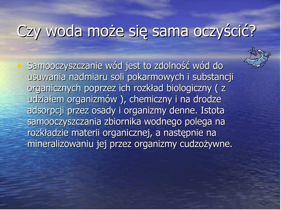 organicznych poprzez ich rozkład biologiczny ( z udziałem organizmów ), chemiczny i na drodze