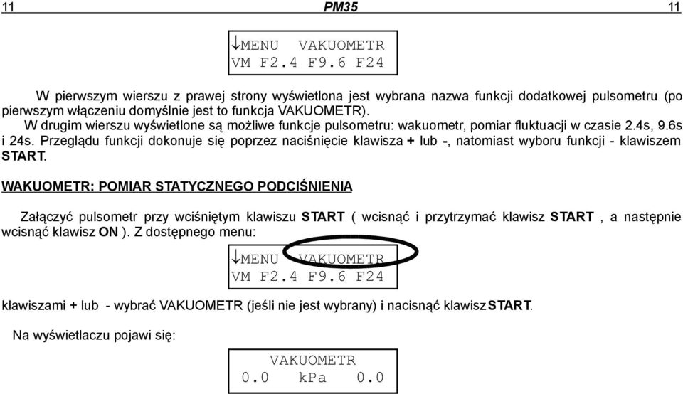 W drugim wierszu wyświetlone są możliwe funkcje pulsometru: wakuometr, pomiar fluktuacji w czasie 2.4s, 9.6s i 24s.