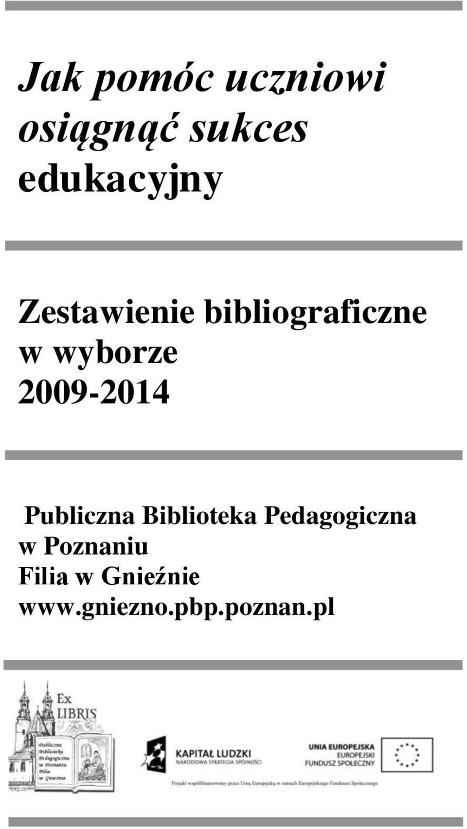 2009-2014 Publiczna Biblioteka Pedagogiczna w