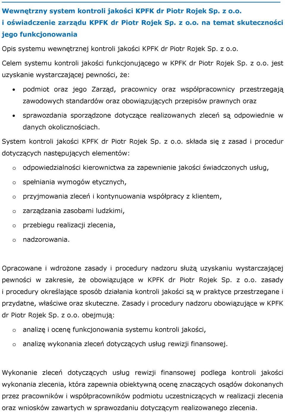 przestrzegaj zawodowych standardów oraz obowi zuj cych przepisów prawnych oraz sprawozdania sporz dzone dotycz ce realizowanych zleceń s odpowiednie w danych okolicznościach.