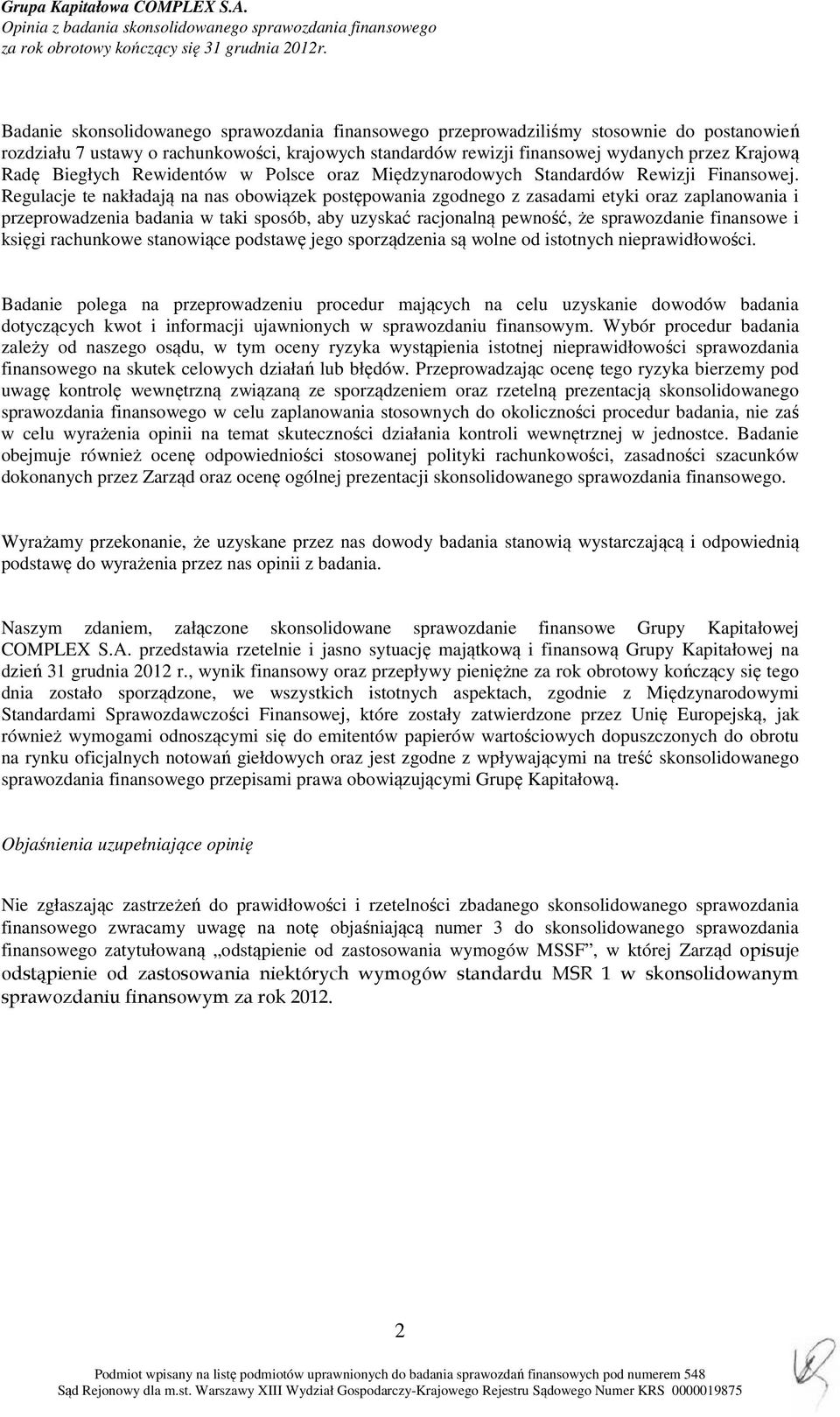 Biegłych Rewidentów w Polsce oraz Międzynarodowych Standardów Rewizji Finansowej.