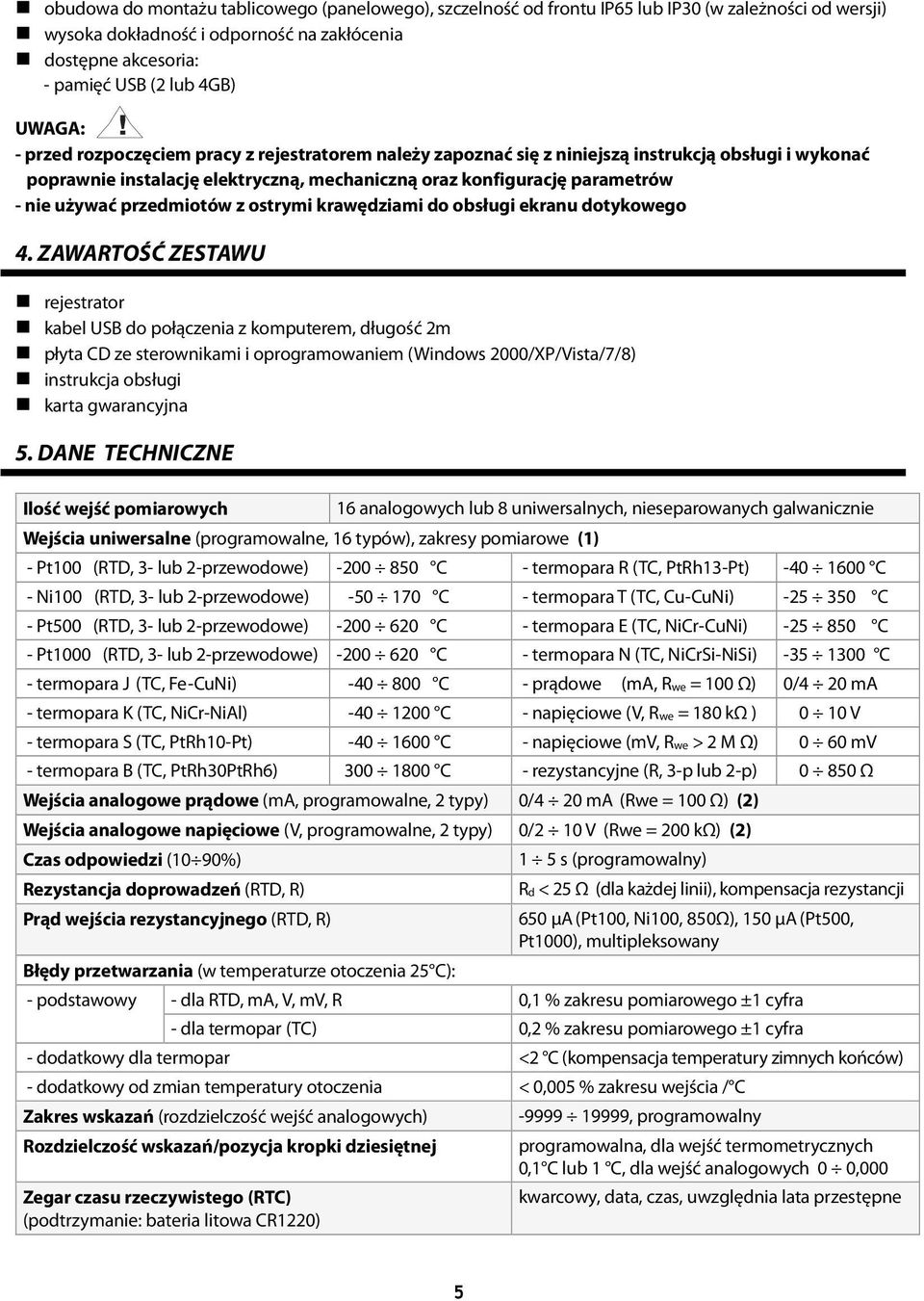 przedmiotów z ostrymi krawędziami do obsługi ekranu dotykowego 4.