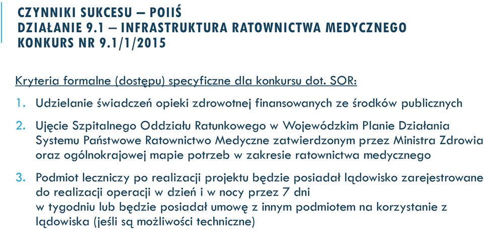 Ujęcie Szpitalnego Oddziału Ratunkowego w Wojewódzkim Planie Działania Systemu Państwowe Ratownictwo Medyczne zatwierdzonym przez Ministra Zdrowia oraz ogólnokrajowej mapie