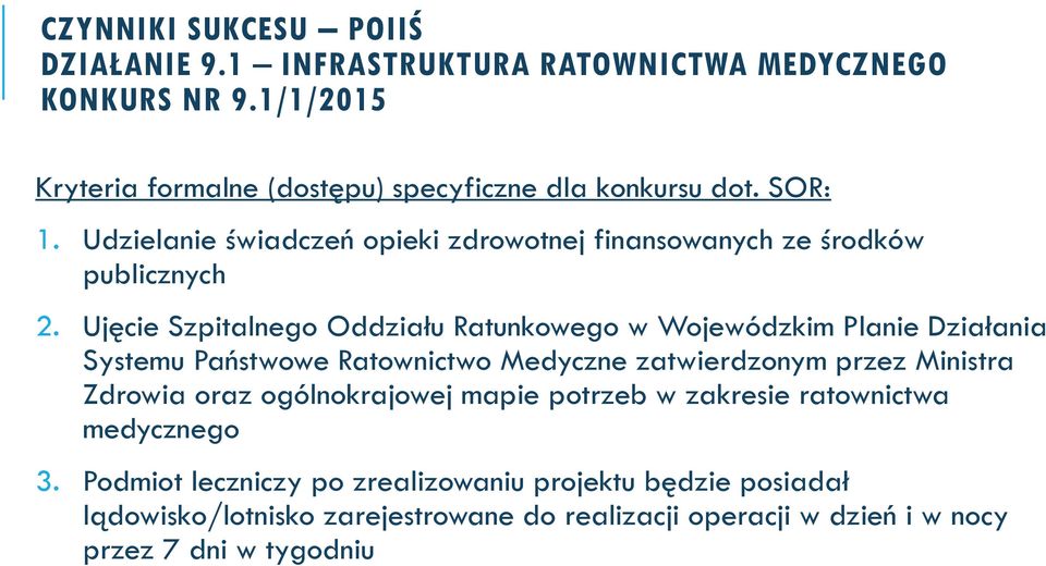 Ujęcie Szpitalnego Oddziału Ratunkowego w Wojewódzkim Planie Działania Systemu Państwowe Ratownictwo Medyczne zatwierdzonym przez Ministra Zdrowia oraz