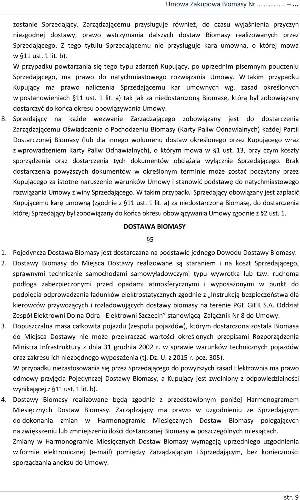 Z tego tytułu Sprzedającemu nie przysługuje kara umowna, o której mowa w 11 ust. 1 lit. b).