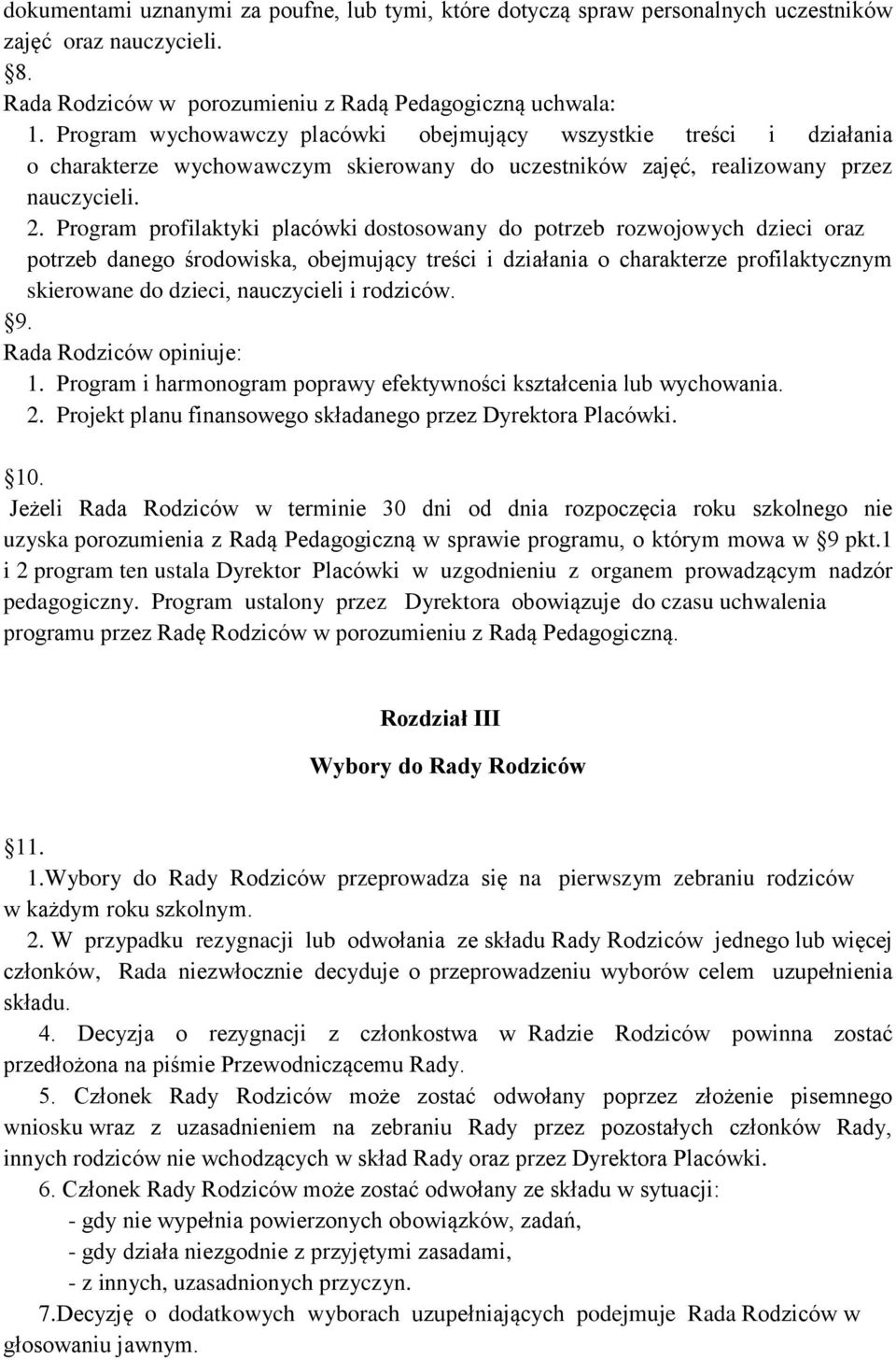 Program profilaktyki placówki dostosowany do potrzeb rozwojowych dzieci oraz potrzeb danego środowiska, obejmujący treści i działania o charakterze profilaktycznym skierowane do dzieci, nauczycieli i