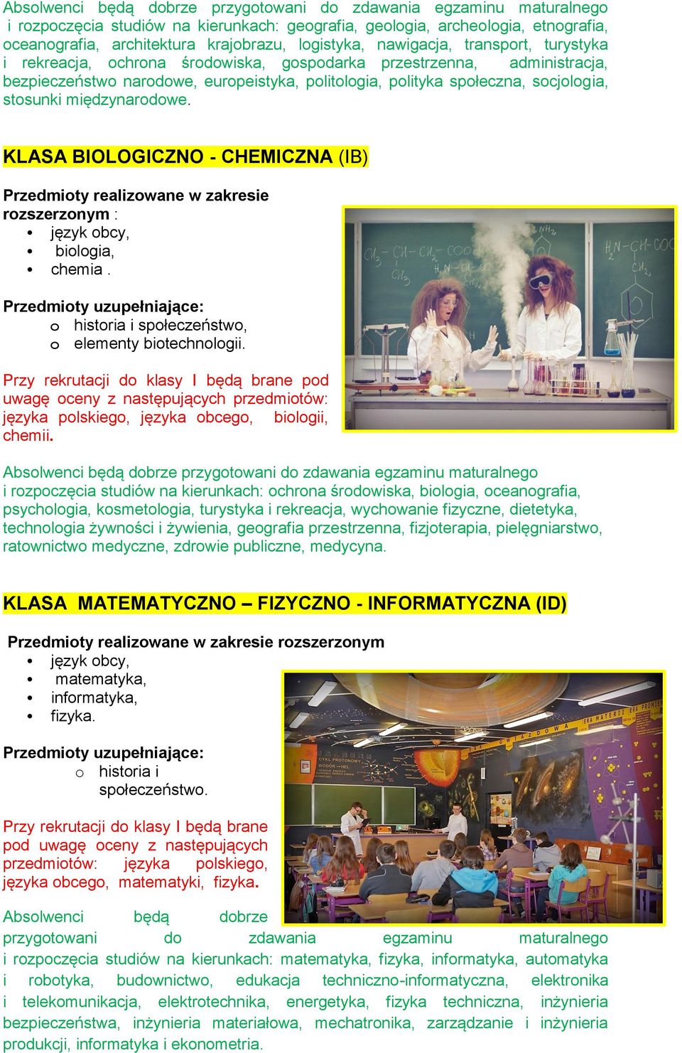 KLASA BIOLOGICZNO - CHEMICZNA (IB) rozszerzonym : biologia, chemia. o elementy biotechnologii.