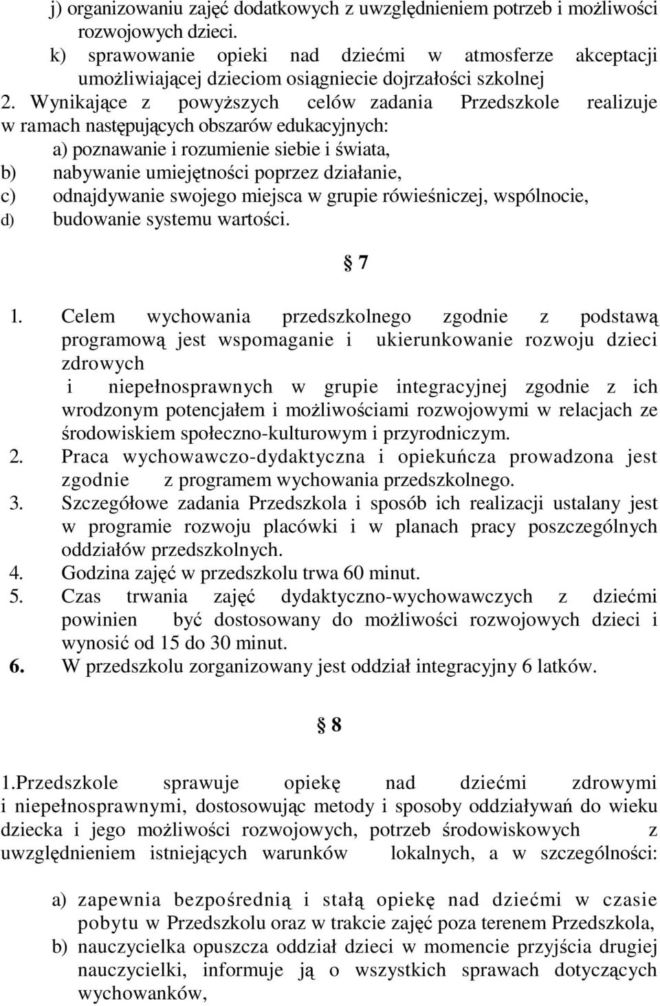 odnajdywanie swojego miejsca w grupie rówieniczej, wspólnocie, d) budowanie systemu wartoci. 1.