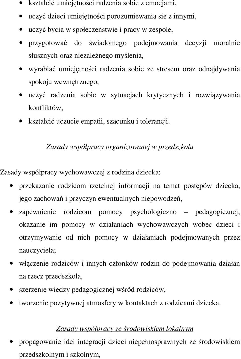 konfliktów, kształcić uczucie empatii, szacunku i tolerancji.