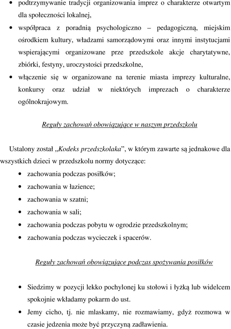 kulturalne, konkursy oraz udział w niektórych imprezach o charakterze ogólnokrajowym.