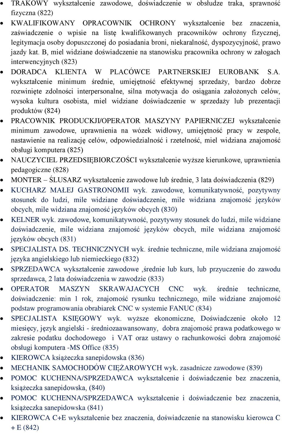 B, miel widziane doświadczenie na stanowisku pracownika ochrony w załogach interwencyjnych (823) DORAD