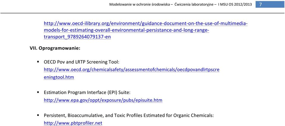 long- range- transport_9789264079137- en VII. Oprogramowanie: OECD Pov and LRTP Screening Tool: http://www.oecd.