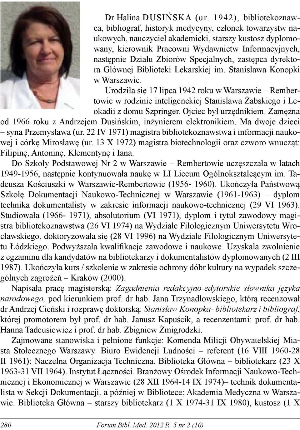 Działu Zbiorów Specjalnych, zastępca dyrektora Głównej Biblioteki Lekarskiej im. Stanisława Konopki w Warszawie.