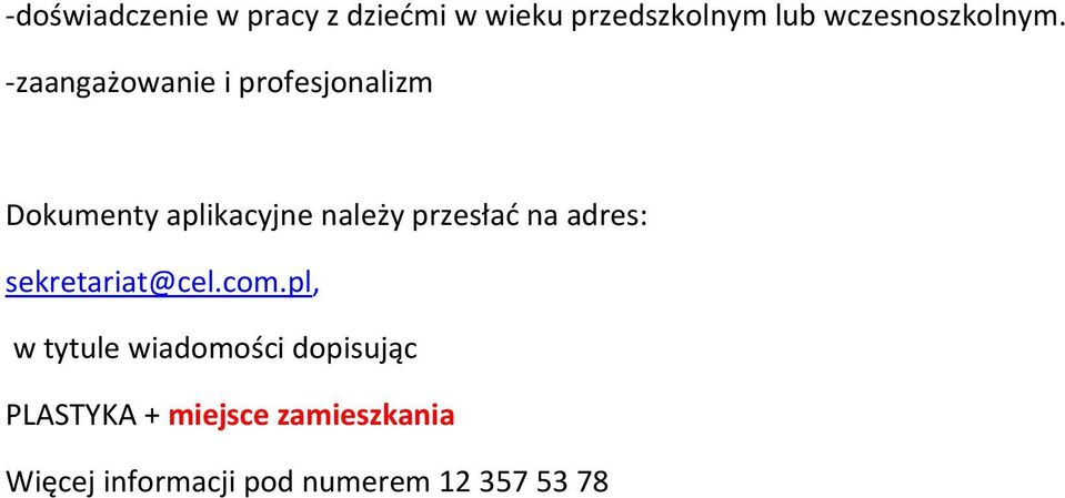 -zaangażowanie i profesjonalizm Dokumenty aplikacyjne należy