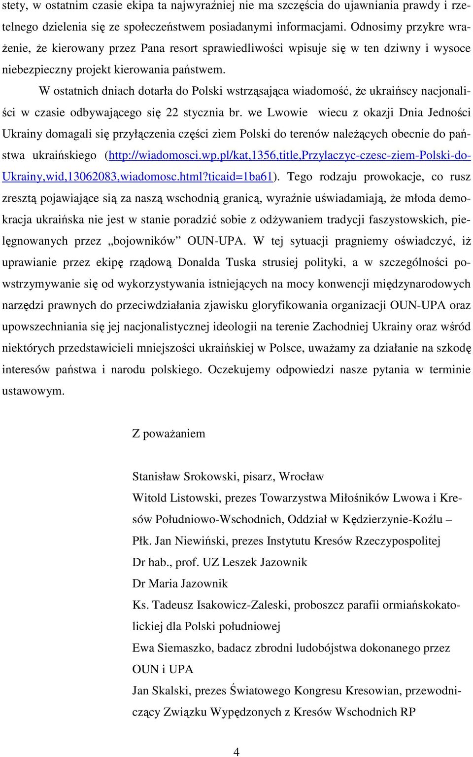 W ostatnich dniach dotarła do Polski wstrząsająca wiadomość, że ukraińscy nacjonaliści w czasie odbywającego się 22 stycznia br.