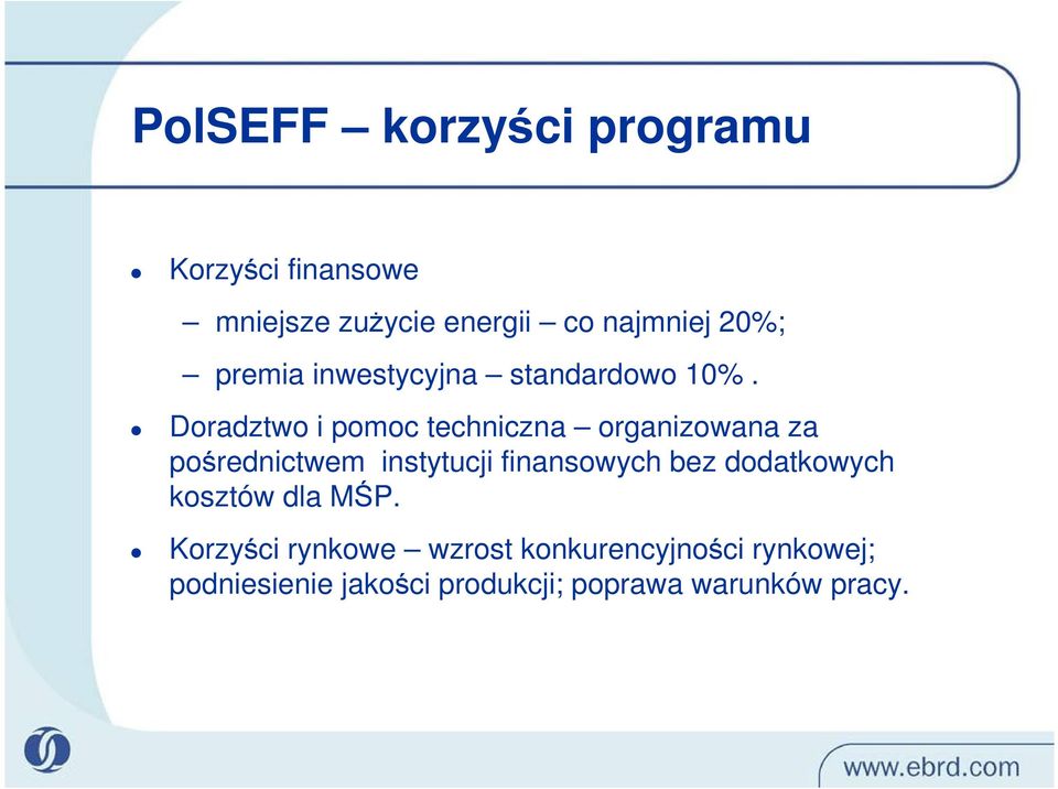 Doradztwo i pomoc techniczna organizowana za pośrednictwem instytucji finansowych bez