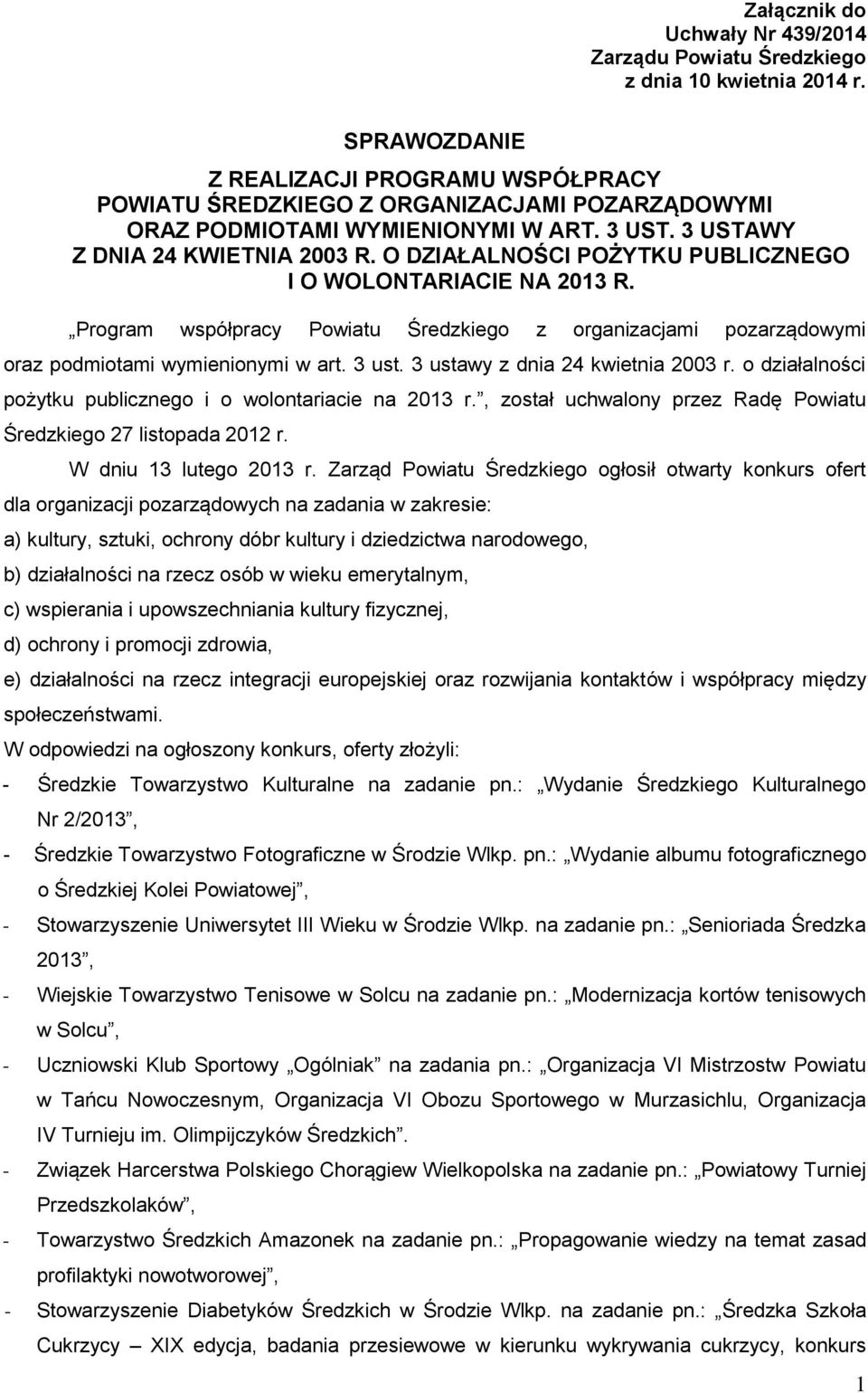 O DZIAŁALNOŚCI POŻYTKU PUBLICZNEGO I O WOLONTARIACIE NA 2013 R. Program współpracy Powiatu Średzkiego z organizacjami pozarządowymi oraz podmiotami wymienionymi w art. 3 ust.