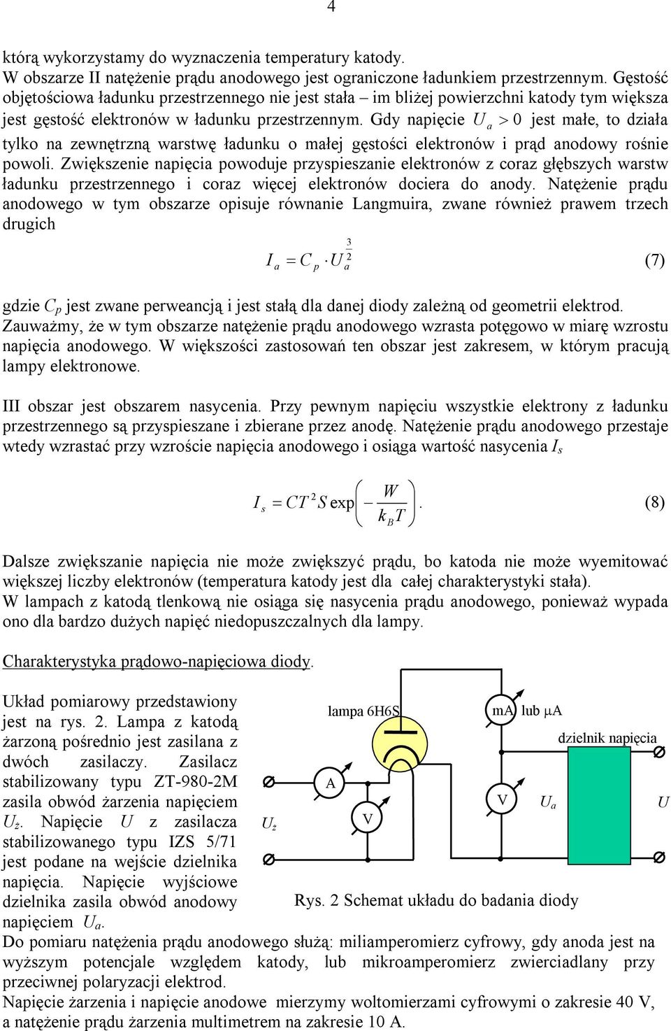 Gdy nięci U 0 jt mł, to dził tylo n zwnętrzną wrtwę łdunu o młj gętości ltronów i rąd nodowy rośni owoli.