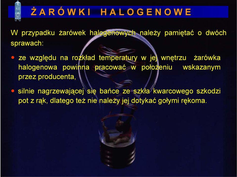 powinna pracować w położeniu wskazanym przez producenta, silnie nagrzewającej się