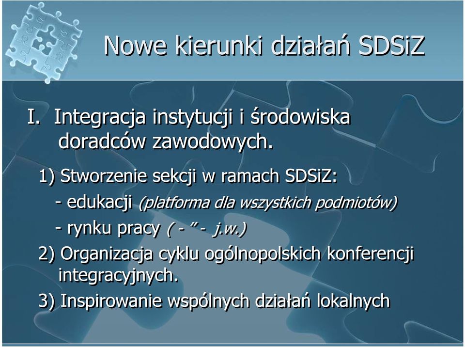1) Stworzenie sekcji w ramach SDSiZ: - edukacji (platforma dla wszystkich