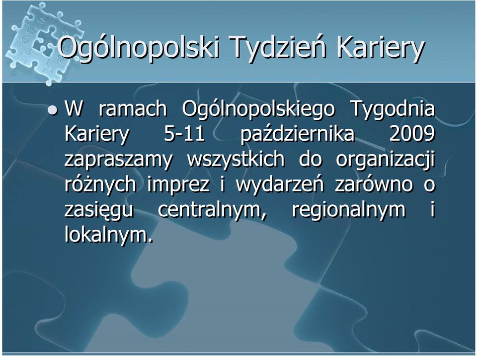 2009 zapraszamy wszystkich do organizacji róŝnych