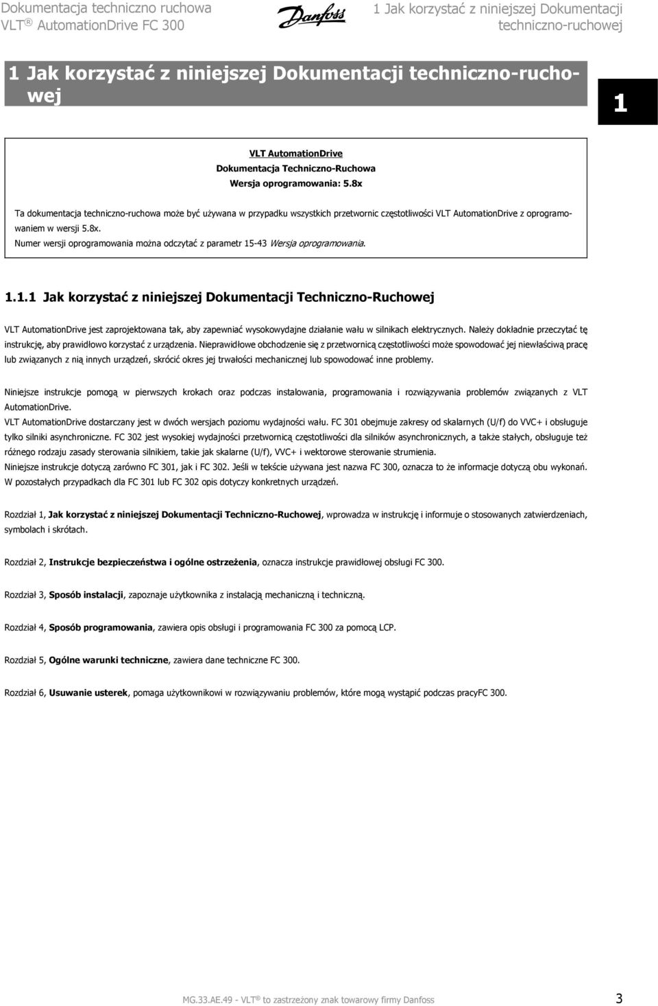 8x. Numer wersji oprogramowania można odczytać z parametr 15