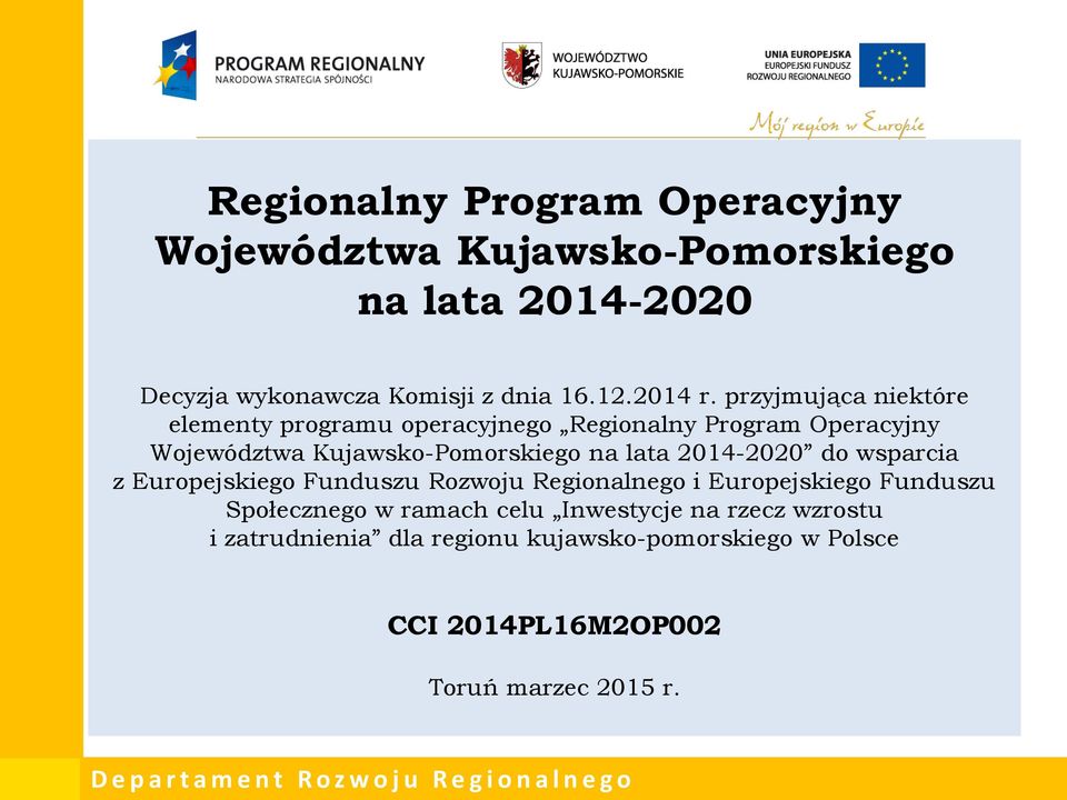 przyjmująca niektóre elementy programu operacyjnego Regionalny Program Operacyjny Województwa Kujawsko-Pomorskiego na lata