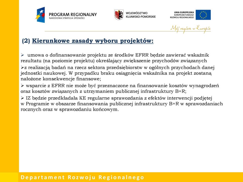 W przypadku braku osiągnięcia wskaźnika na projekt zostaną nałożone konsekwencje finansowe; wsparcie z EFRR nie może być przeznaczone na finansowanie kosztów wynagrodzeń oraz kosztów