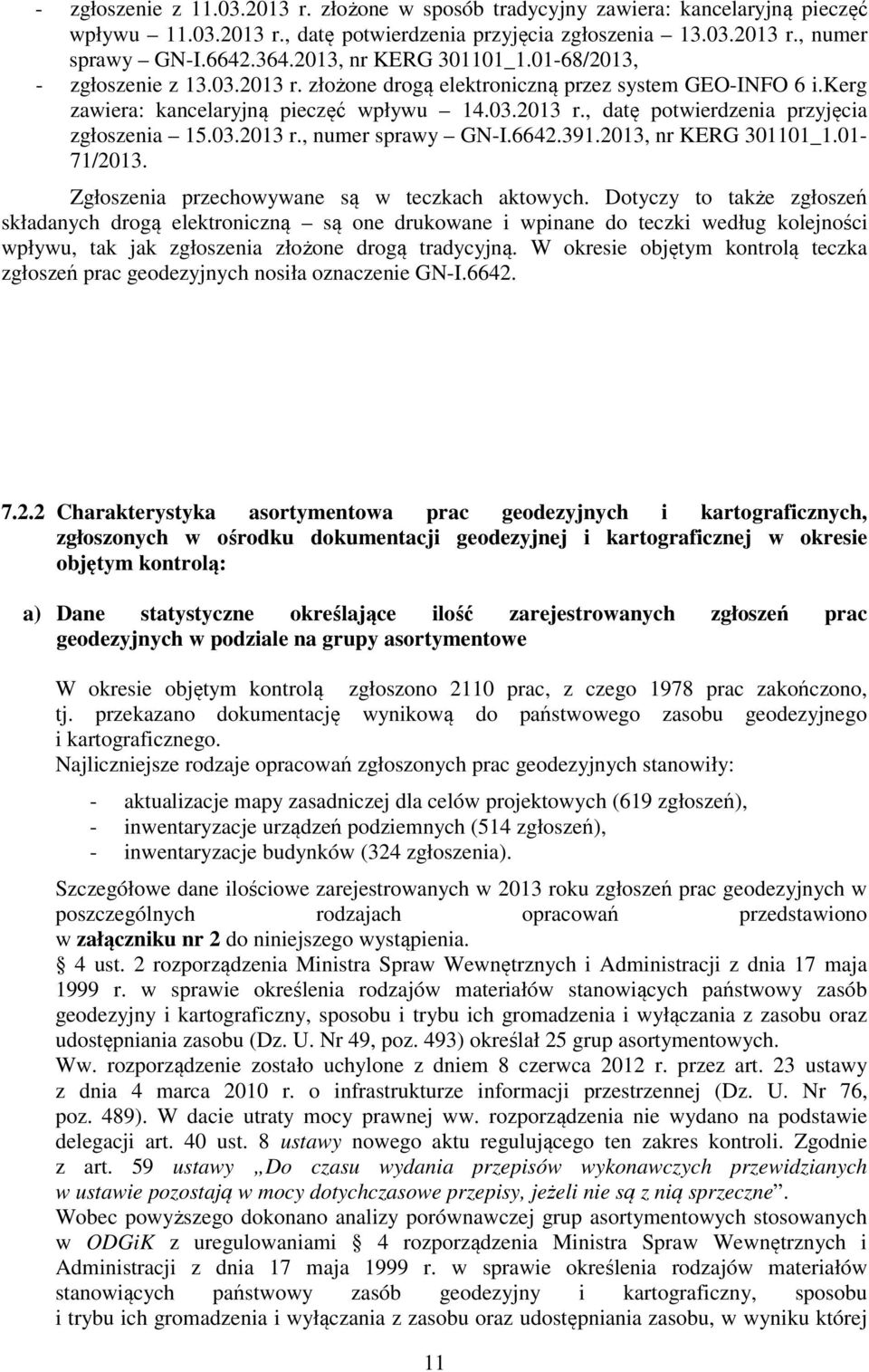 03.2013 r., numer sprawy GN-I.6642.391.2013, nr KERG 301101_1.01-71/2013. Zgłoszenia przechowywane są w teczkach aktowych.