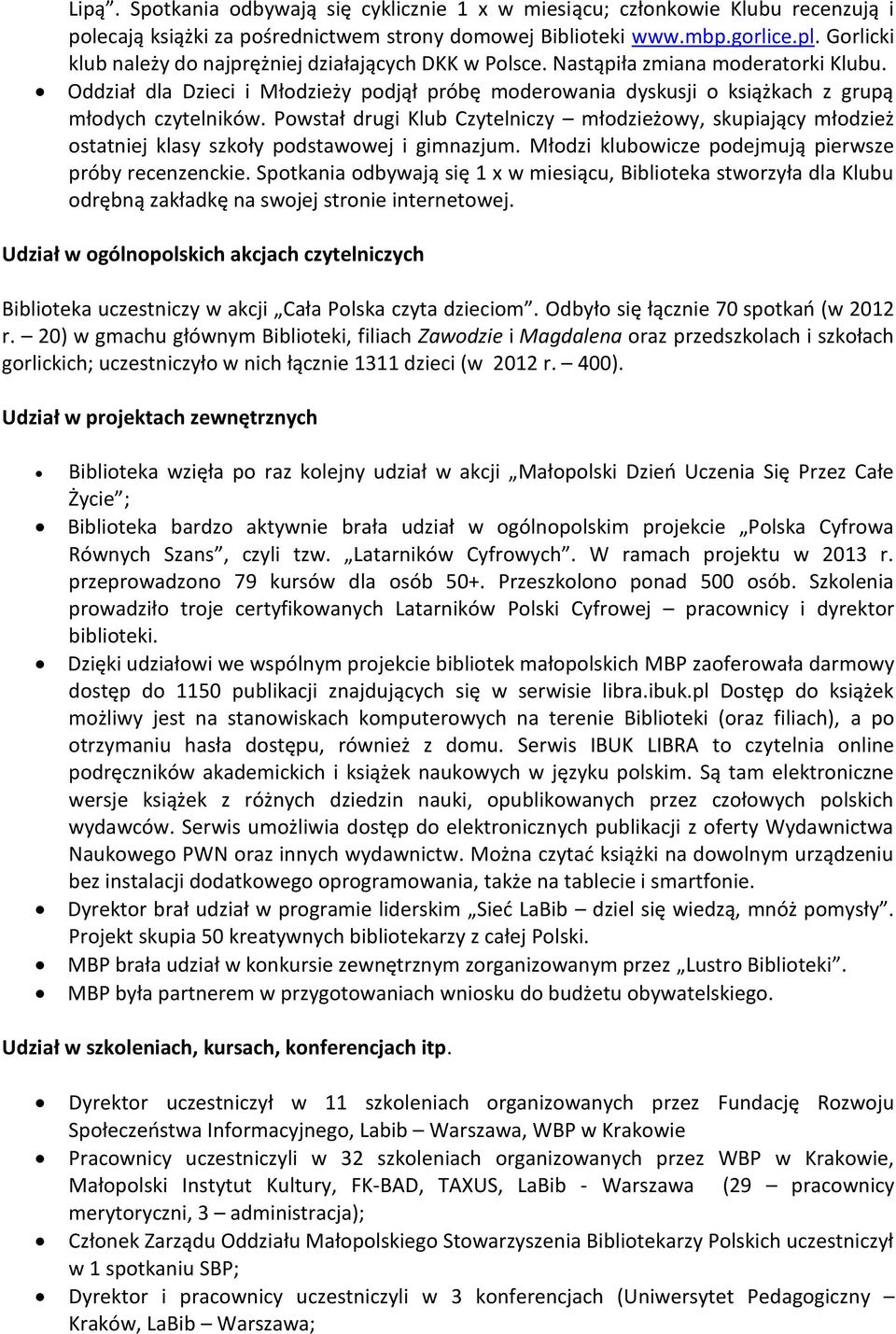 Oddział dla Dzieci i Młodzieży podjął próbę moderowania dyskusji o książkach z grupą młodych czytelników.