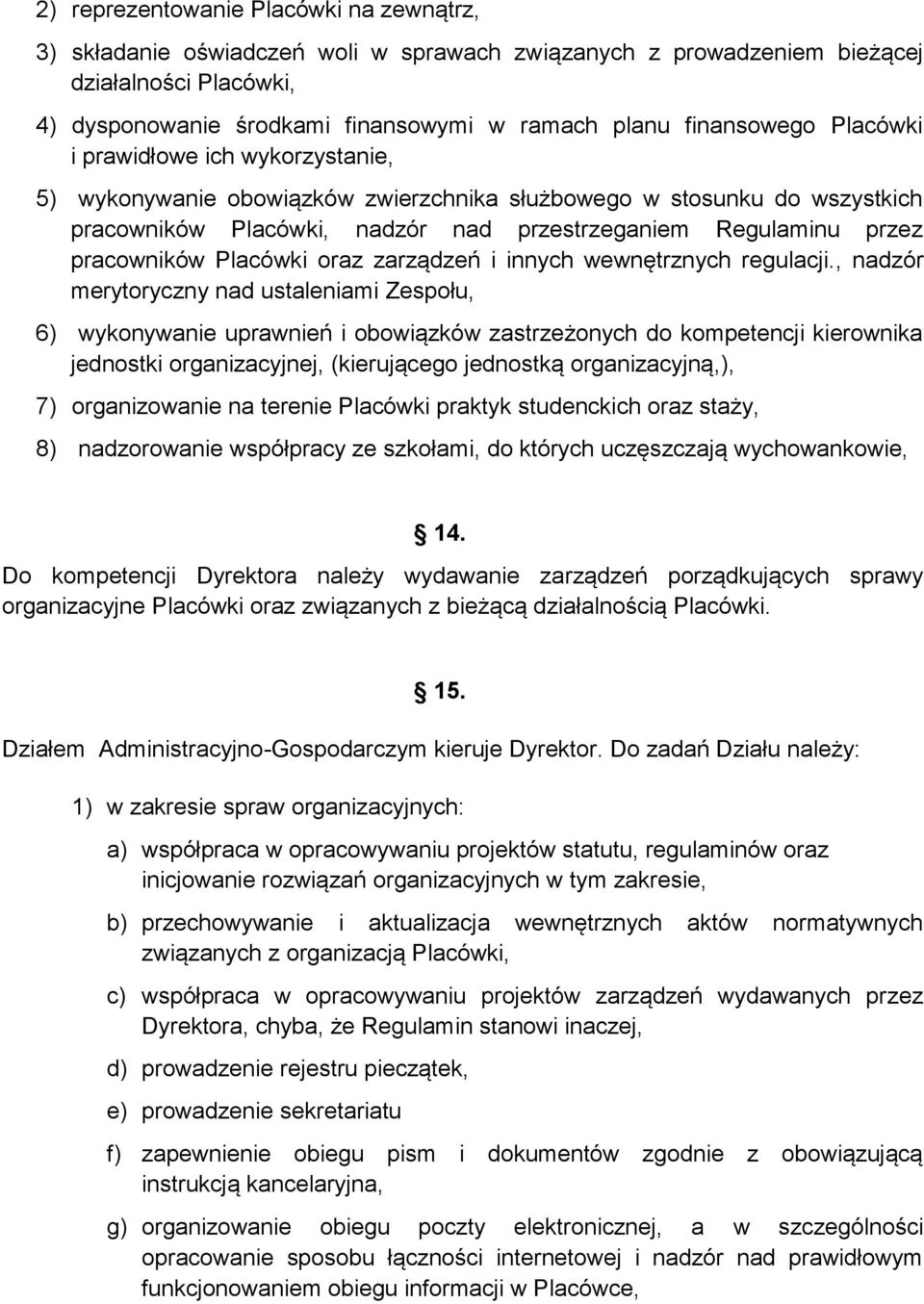 pracowników Placówki oraz zarządzeń i innych wewnętrznych regulacji.